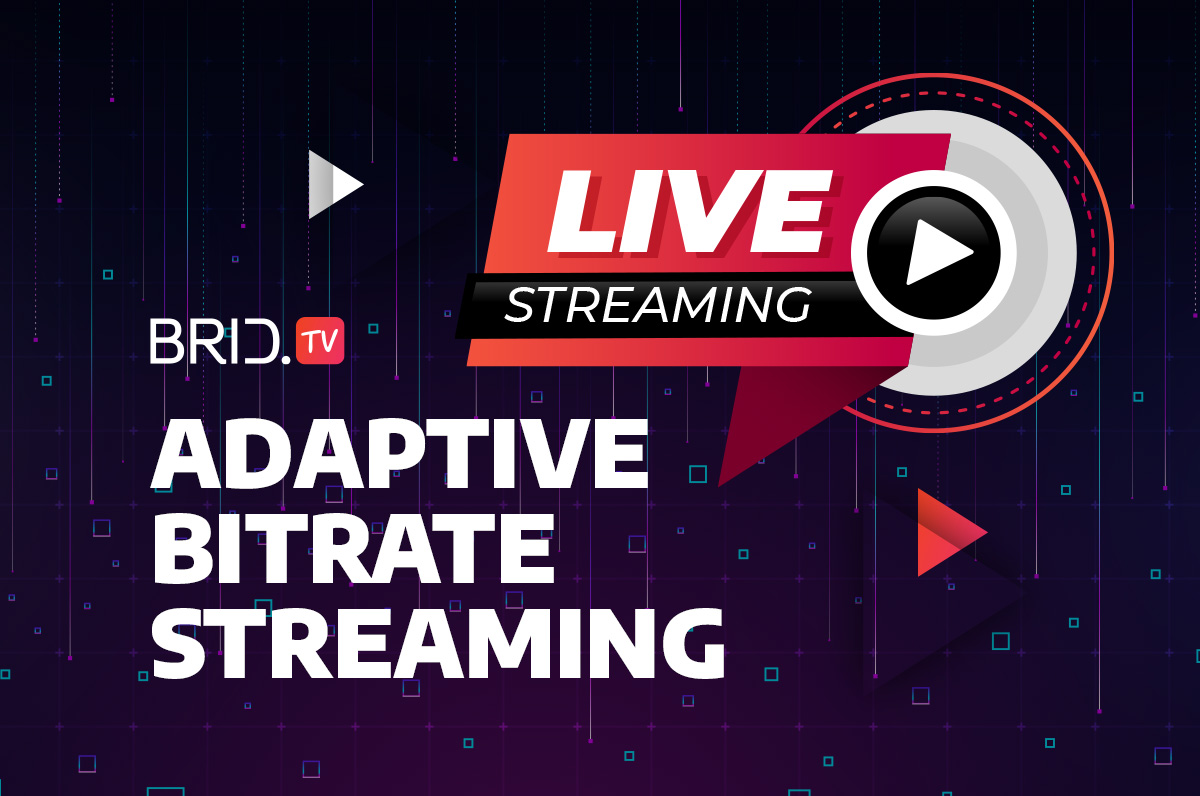 adaptive bitrate streaming by brid.tv