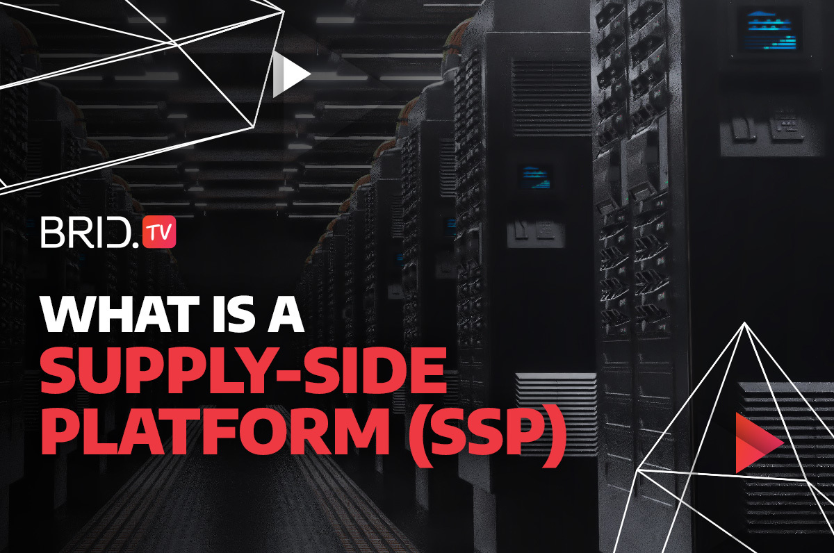 What is a supply-side-platform (SSP) by BridTV