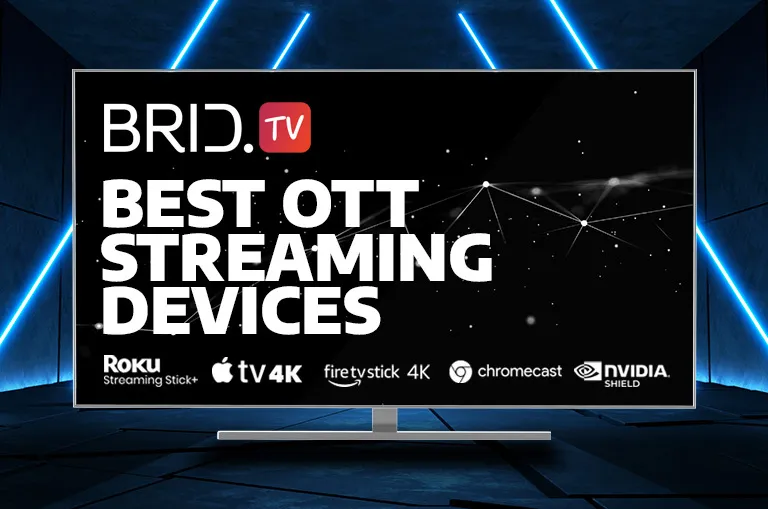 best ott streaming devices by brid.tv