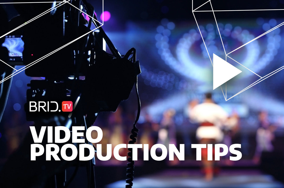 Video production tips to enhance your videos by BridTV