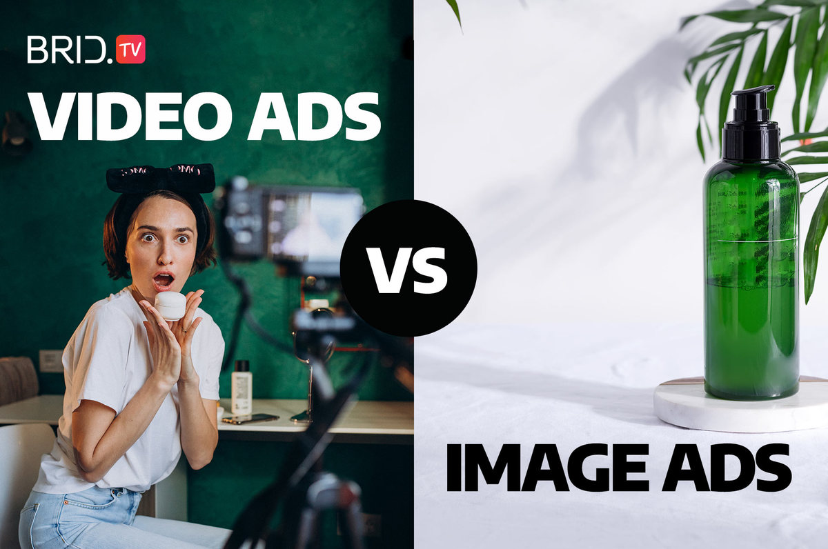 video vs image ads by bridtv